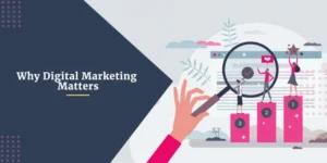 Why Digital Marketing in 2025 Matters